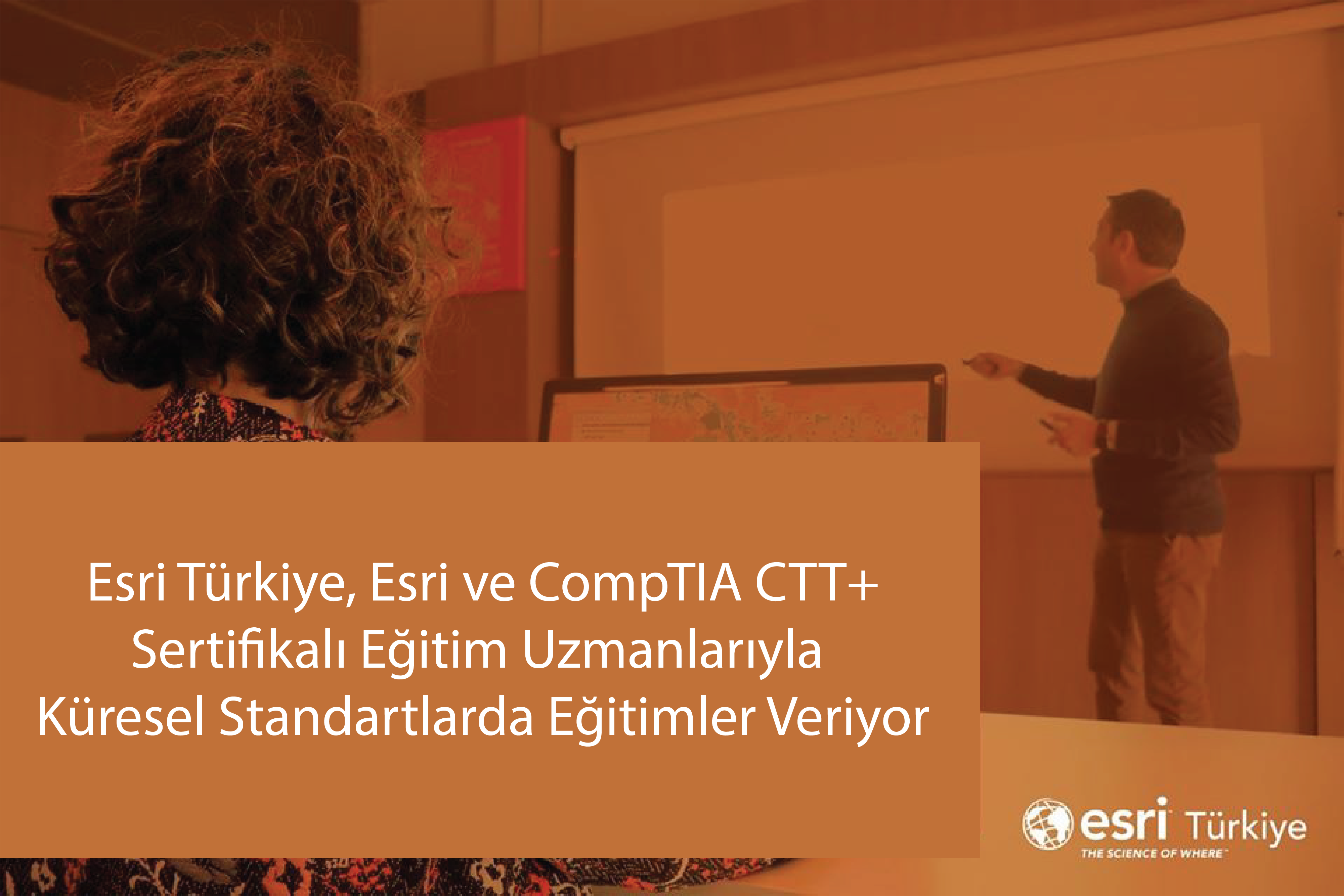 Esri Türkiye Eğitmenleri CompTIA Certified Technical Trainer Plus (CTT+) Sertifikalarıyla Küresel Standartlarda Eğitim Verdiğini Belgeliyor